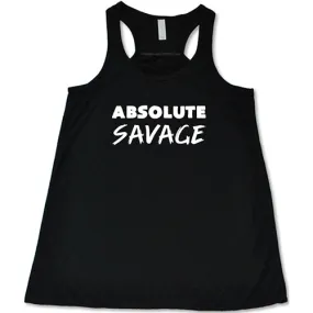 Absolute Savage Shirt